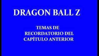 Dragon Ball Z  Temas de recordatorio del capítulo anterior [upl. by Maxentia]