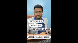 Proprietorship vs Partnership Firm Registration Process amp Tax Rates  Letsgrow Advisors LLP [upl. by Yebot]