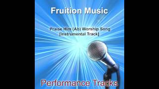 Praise Him Ab Worship Song Instrumental Track SAMPLE [upl. by Marie]