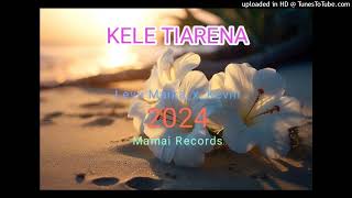 KELE TIARENAMamai Records [upl. by Ilah486]