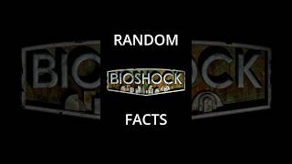 Random Bioshock Facts bioshock facts bioshockfacts [upl. by Nonregla964]