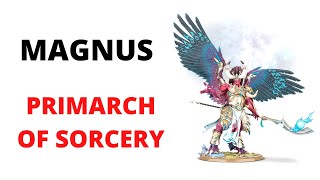 Magnus the Red  Rules Review and Tactics  Thousand Sons [upl. by Anitsim]