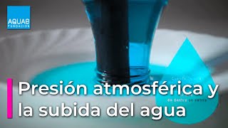 La PRESIÓN atmosférica y la subida del AGUA  Experimentos [upl. by Ailaza]