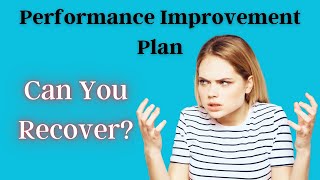 Surviving a Performance Improvement Plan What You Need to Know  Being Mindful [upl. by Ydnyc]