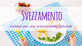 Consigli per uno svezzamento naturale [upl. by Neeron]