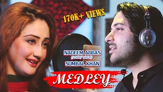 Medley  Nadeem Abbas Lonay Wala amp Sumbal Khan  Mashup Songs  Official Video  Medley Songs [upl. by Aneerbas]