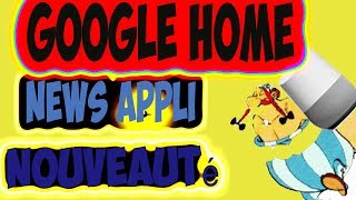 Les 6 Nouvelles Applications Google Home Domotique Facile NOUVEAUTÉ Google Home [upl. by Fawcett]