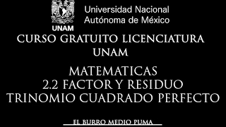 20 CURSO UNAM LICENCIATURA  MATEMATICAS 22 TRINOMIO CUADRADO PERFECTO [upl. by Nauhs138]