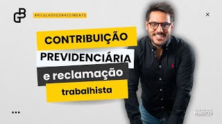 INSS  Contribuição Previdenciária e Reclamação Trabalhista [upl. by Oivaf]