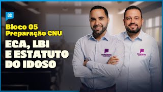 PREPARAÇÃO PARA O CNU BLOCO 05 ECA LBI E Estatuto da Pessoa Idosa  Com Carlinhos e William [upl. by Marler]