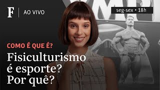 Como é que é  Fisiculturismo é esporte [upl. by Maressa269]