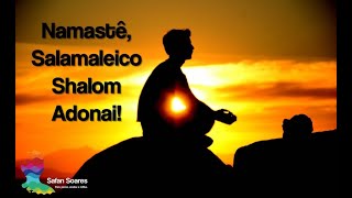 Namastê Salamaleico e Shalom Adonai  Complexidade Humana [upl. by Janos]