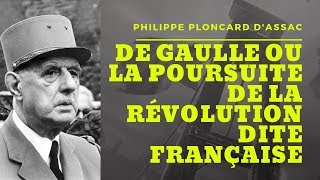 De Gaulle ou la poursuite de la Révolution dite française [upl. by Eatnuahs]