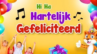 Hi Ha hartelijk gefeliciteerd 🎵 Verjaardagsliedjes 🎈 Nederlands [upl. by Aynam205]