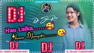 Hau Laika Aanar Mangata  Tiktok viral Dj Song  Hard Bass mix bye  Dj Sunil tharu Kanhaiyapur✓✓ [upl. by Anear332]