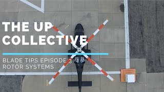 Blade Tips Episode 3 Rotor Systems [upl. by Assyl]