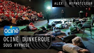 Hypnose  Ociné Dunkerque sous hypnose  Alex Hypnotiseur  Spectacle Hypnose [upl. by Nangem764]