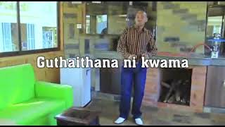 GUTHAITHANA NIKUO KWAMA by Mubea Paul [upl. by Eanrahs]