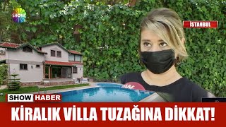 Kiralık villa tuzağına dikkat [upl. by Arremat]