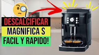 ✅☕Cómo DESCALCIFICAR Cafetera De LOnghi MAGNIFICA S☕✅ [upl. by Conchita]