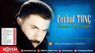 Ferhat Tunç  Bir Kanardağ Öyküsü [upl. by Charisse]