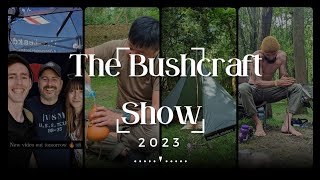 The Bushcraft Show 2023 [upl. by Ainitsirk540]