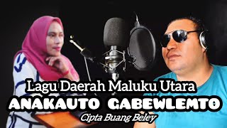 Anakauto Gabewlemto Cipta Buang Beley Lagu Daerah Paling Asik Lagu Bahasa Maba [upl. by Delp]