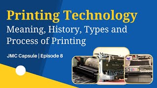 Printing Technology  Meaning History Types and Process of Printing  JMC Capsule  Episode 8 [upl. by Nordna]