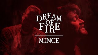 DREAM OF FIRE  MINCE [upl. by Ariom]