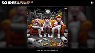 Soiree  I Do Hella Drugs feat PUNXTA Official Audio [upl. by Oretna]