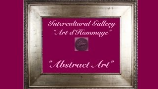 Abstract art by Angelika Dahlhaus Intercultural Gallery quotArt dHommagequot [upl. by Aran]