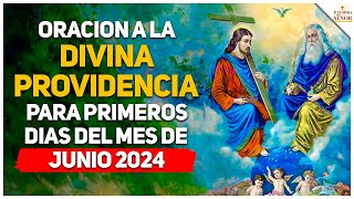 ✨Oración a la DIVINA PROVIDENCIA para primeros día de JUNIO 2024 🙏  Palabra Del Señor ✝ [upl. by Nonnag]