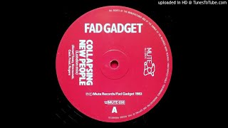 Fad Gadget  Collapsing New People London Mix [upl. by Ylurt]