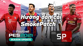 Hướng dẫn cài SMOKE PATCH PES 2021 [upl. by Edita]