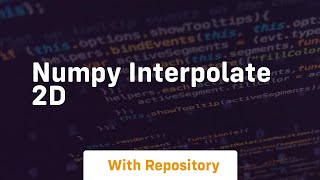 numpy interpolate 2d [upl. by Aneram263]