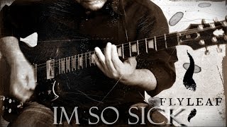 Flyleaf  Im So Sick Guitar Cover [upl. by Atisusej]