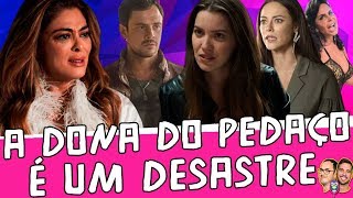 5 motivos que provam que A Dona do Pedaço é um desastre [upl. by Akirat]