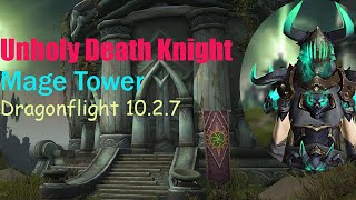 Death Knight Unholy  Mage Tower  Guide  Dragonflight Season 4 1027 [upl. by Marchall]