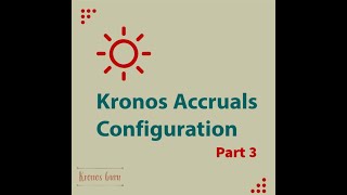 Kronos Accruals Configuration  Part 3 [upl. by Rise765]