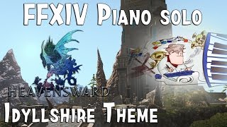 Final Fantasy XIV  파판14  Idyllshire theme  Paradise found Homestead  piano cover 이딜샤이어 테마 [upl. by Aisatana]