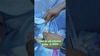 Part2  How To set infusion Pump in NICU  infusion pump kaise set kare  NICU baby care shorts [upl. by Annecorinne]