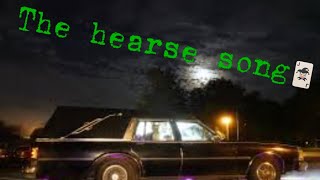 The hearse song🃏 [upl. by Ignaz]