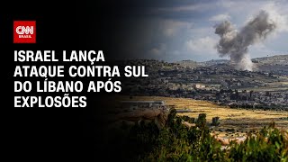 Israel lança ataque contra sul do Líbano após explosões  LIVE CNN [upl. by Llemert]