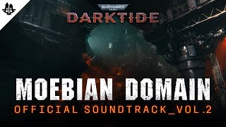 Warhammer 40000 Darktide  Official Soundtrack Vol 2  Moebian Domain [upl. by Dorothi725]