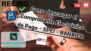 Como Descargar el Comprobante Electronico de Pago  SPEI  CEP  BANXICO [upl. by Azral]