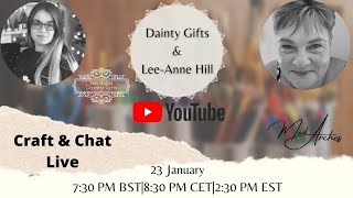 Craft and Chat livestream with Dainty Gifts and LeeAnne [upl. by Swamy]