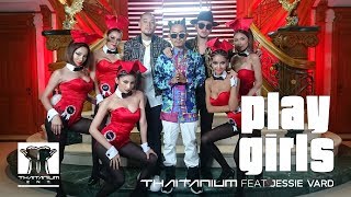 MV Playgirls  Thaitanium Ft Jessie Vard  Official MV [upl. by Kerred276]