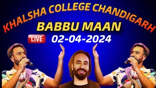 BABBU MAAN LIVE KHALSA COLLEGE CHANDIGARH  BABBU MAAN LIVE  BABBU MAAN 02042024  BABBU MAAN [upl. by Hafeetal]