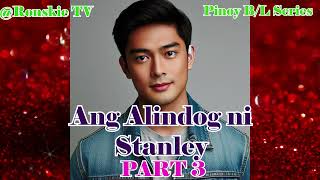 Ang Alindog ni Stanley Part 3 [upl. by Aba]