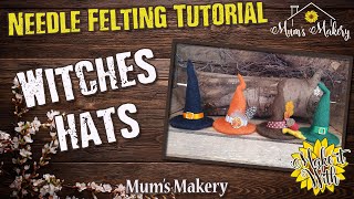 Little Witches Hats  Needle Felting Tutorial StepByStep [upl. by Ailen]